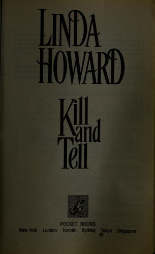 Kill and tell / Linda Howard.