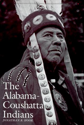 The Alabama-Coushatta Indians / Jonathan B. Hook.