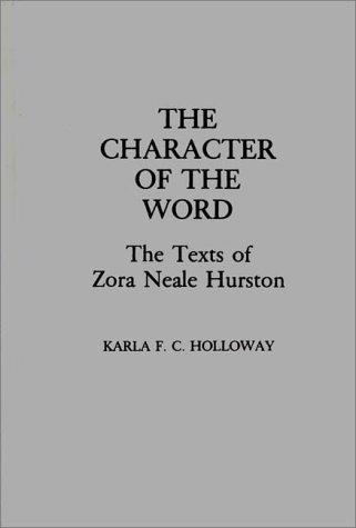 The character of the word : the texts of Zora Neale Hurston 