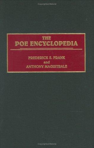 The Poe encyclopedia / Frederick S. Frank and Anthony Magistrale.