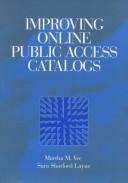 Improving online public access catalogs / Martha M. Yee and Sara Shatford Layne.