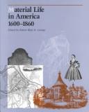 Material life in America, 1600-1860 / edited by Robert Blair St. George.