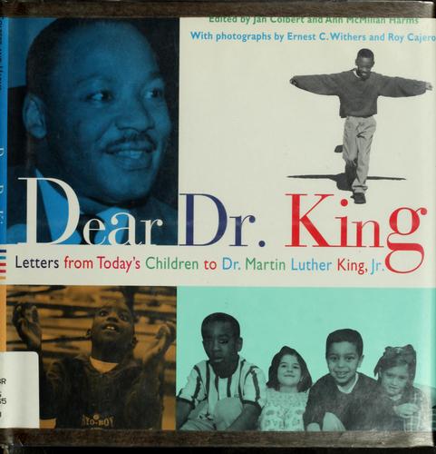 Dear Dr. King : letters from today's children to Dr. Martin Luther King, Jr. 
