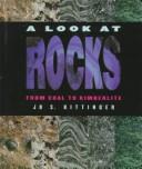 A look at rocks : from coal to kimberlite / Jo S. Kittinger.