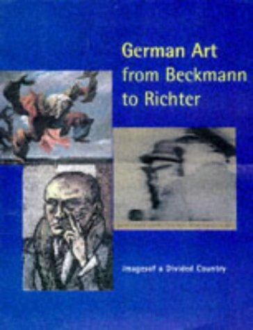 German art : from Beckmann to Richter : images of a divided country / edited by Eckhart Gillen.
