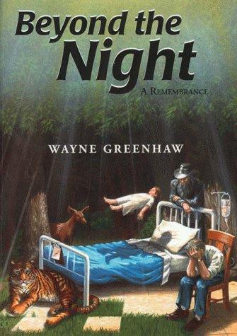 Beyond the night : a remembrance / Wayne Greenhaw.