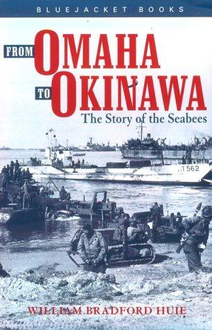 From Omaha to Okinawa : the story of the Seabees / William Bradford Huie.