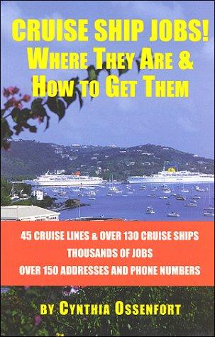 Cruise ship jobs! : where they are & how to get them / by Cynthia Ossenfort.