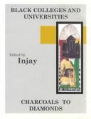 Black colleges & universities : charcoals to diamonds / edited by Injay.