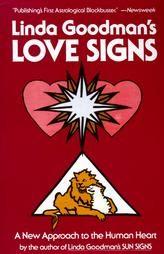 Linda Goodman's love signs : a new approach to the human heart / Linda Goodman.