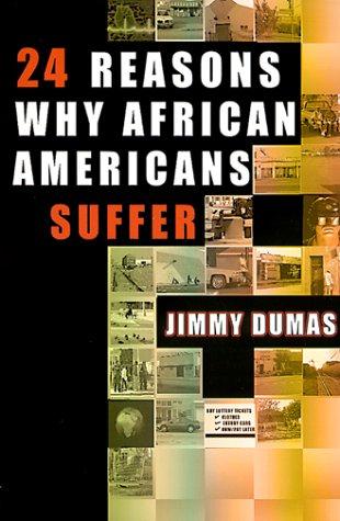 24 reasons why African Americans suffer / by Jimmy Dumas.