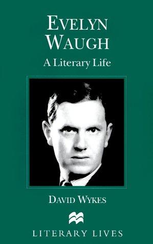 Evelyn Waugh : a literary life / David Wykes.