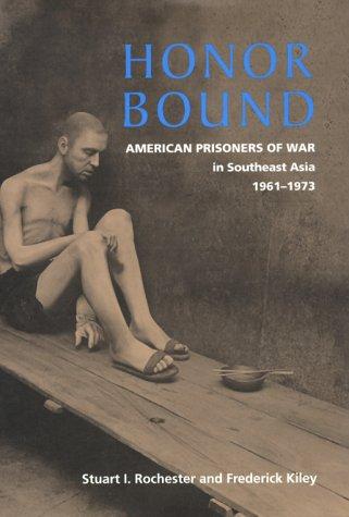 Honor bound : American prisoners of war in Southeast Asia, 1961-1973 