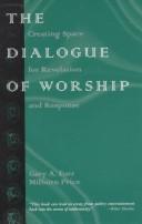 The dialogue of worship : creating space for revelation and response 