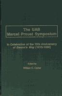 The UAB Marcel Proust Symposium : in celebration of the 75th anniversary of Swann's Way (1913-1988) / edited by William C. Carter.