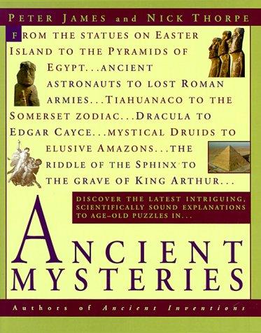 Ancient mysteries / Peter James & Nick Thorpe.