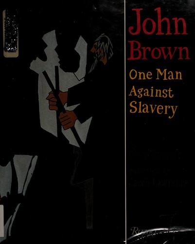 John Brown : one man against slavery / by Gwen Everett ; paintings by Jacob Lawrence.