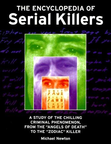The encyclopedia of serial killers / Michael Newton.