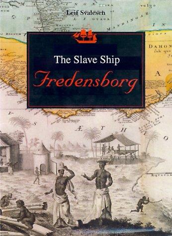The slave ship Fredensborg / Leif Svalesen ; translated by Pat Shaw and Selena Winsnes.