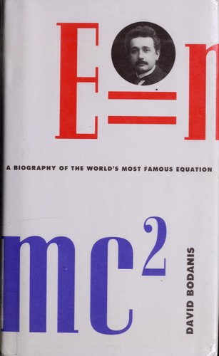 E=mc² : a biography of the world's most famous equation 