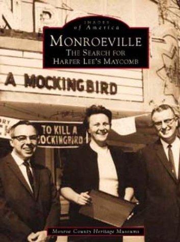Monroeville : the search for Harper Lee's Maycomb 