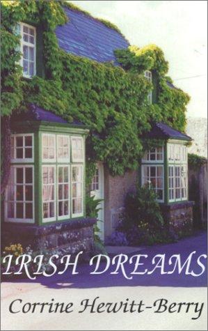 Irish dreams / by Corrine Hewitt-Berry.