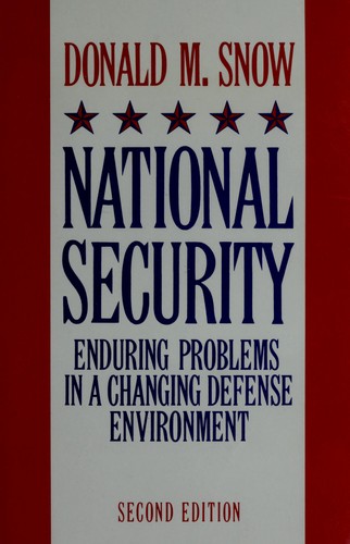 National security : enduring problems in a changing defense environment / Donald M. Snow.