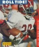 Roll Tide! : the Alabama Crimson Tide story / by Terry Davis.