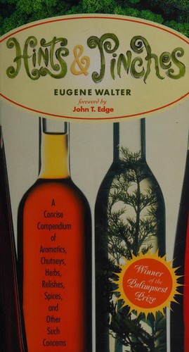 Hints & pinches / Eugene Walter ; foreword by John T. Edge ; preface and original illustrations by the author.