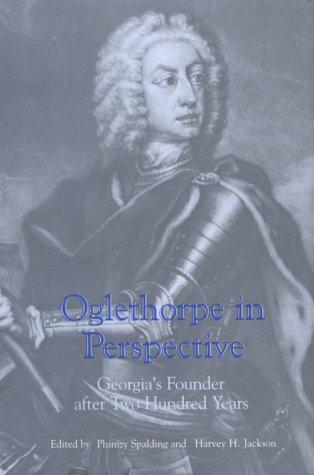 Oglethorpe in perspective : Georgia's founder after two hundred years 