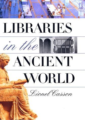 Libraries in the ancient world / Lionel Casson.