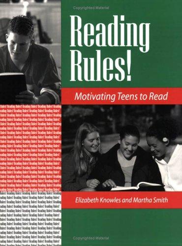 Reading rules! : motivating teens to read 