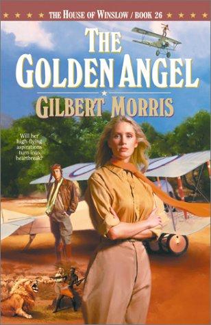 The golden angel / by Gilbert Morris.