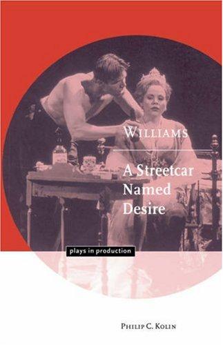 Williams : A streetcar named Desire / Philip C. Kolin.