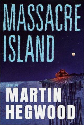 Massacre Island / Martin Hegwood.