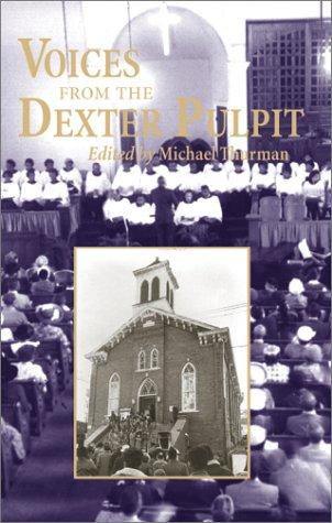 Voices from the Dexter pulpit / edited and with an introduction by Michael Thurman.