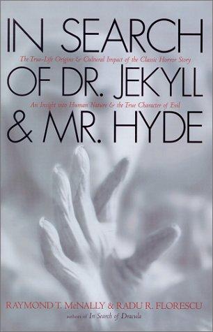 In search of Dr. Jekyll and Mr. Hyde / Raymond T. McNally & Radu R. Florescu.