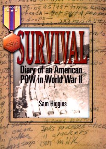 Survival : diary of an American POW in World War II / Sam Higgins.