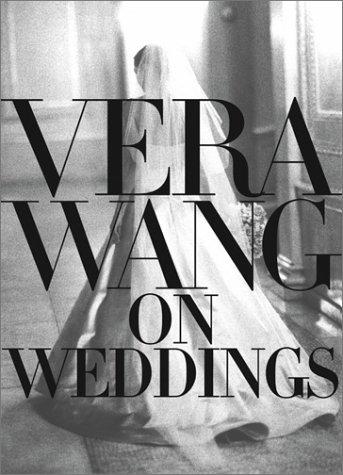 Vera Wang on weddings.