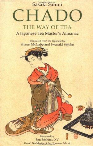 Chadō : the way of tea : a Japanese tea master's almanac 