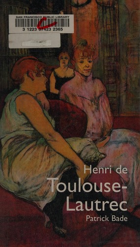Henri de Toulouse-Lautrec / Patrick Bade.