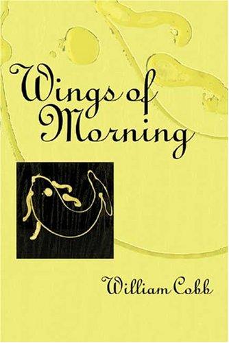 Wings of morning / William Cobb.
