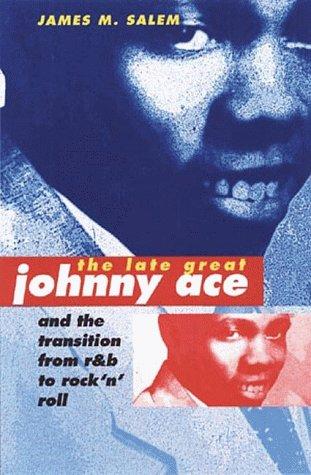 The late, great Johnny Ace and the transition from R&B to rock 'n' roll 