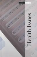 Health issues / edited by the editors of Salem Press ; project editor, Tracy Irons-Georges.