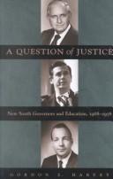 A question of justice : New South governors and education, 1968-1976 / Gordon E. Harvey.