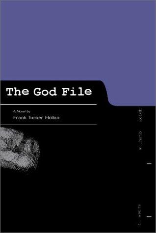 The God file : a novel / by Frank Turner Hollon.