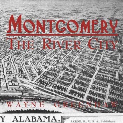 Montgomery : the river city / by Wayne Greenhaw.
