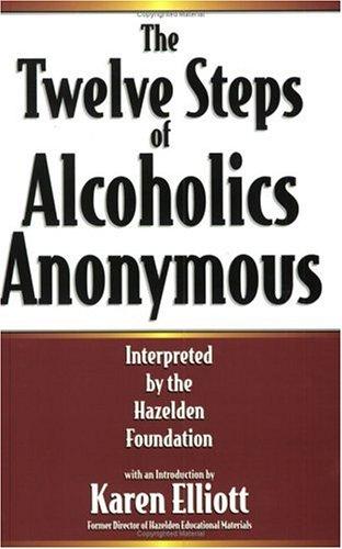 The twelve steps of Alcoholics Anonymous 