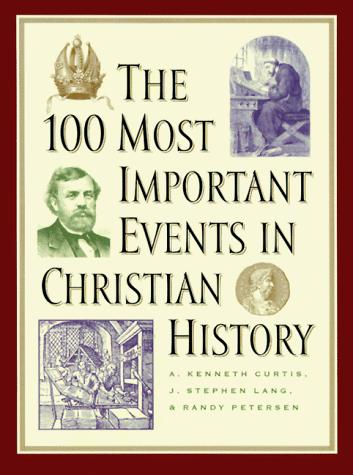 The 100 most important events in Christian history 