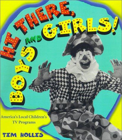 Hi there, boys and girls! : America's local children's TV programs 